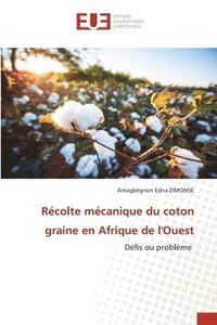 bokomslag Rcolte mcanique du coton graine en Afrique de l'Ouest