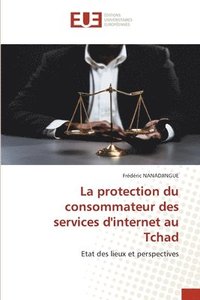 bokomslag La protection du consommateur des services d'internet au Tchad