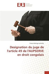 bokomslag Designation du juge de l'article 49 de l'AUPSERVE en droit congolais