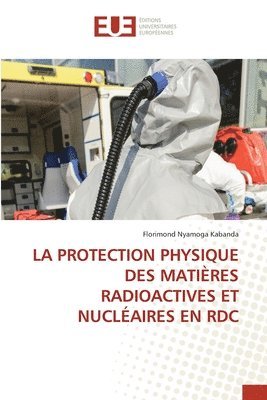 La Protection Physique Des Matires Radioactives Et Nuclaires En Rdc 1
