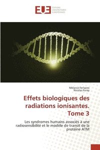 bokomslag Effets biologiques des radiations ionisantes. Tome 3