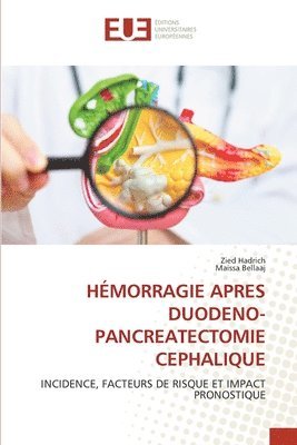 Zied Hadrich, Maissa Bellaaj - Hémorragie Apres Duodeno-Pancreatectomie Cephalique, Häftad
