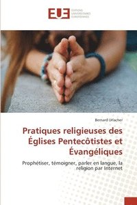 bokomslag Pratiques religieuses des glises Pentectistes et vangliques