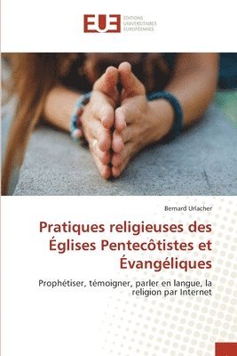 bokomslag Pratiques religieuses des glises Pentectistes et vangliques