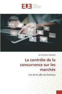 bokomslag Le contrle de la concurrence sur les marchs