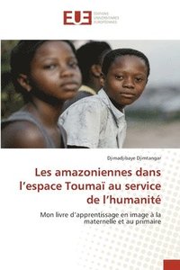 bokomslag Les amazoniennes dans l'espace Touma au service de l'humanit