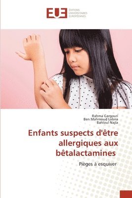 Enfants suspects d'tre allergiques aux btalactamines 1