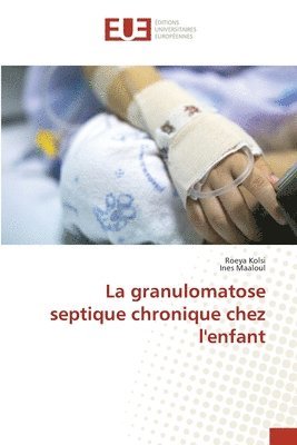 La granulomatose septique chronique chez l'enfant 1