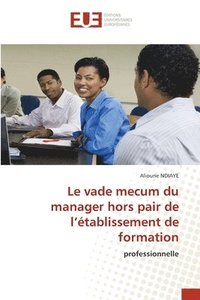 bokomslag Le vade mecum du manager hors pair de l'tablissement de formation