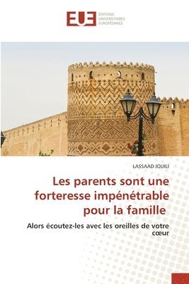 bokomslag Les parents sont une forteresse impntrable pour la famille