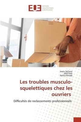 Les troubles musculo-squelettiques chez les ouvriers 1