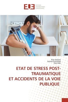Etat de Stress Post-Traumatique Et Accidents de la Voie Publique 1