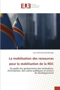 bokomslag La mobilisation des ressources pour la stabilisation de la RDC