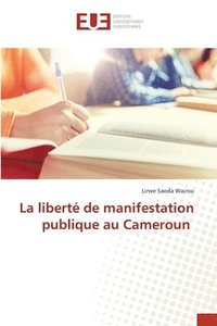 bokomslag La libert de manifestation publique au Cameroun