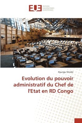 Evolution du pouvoir administratif du Chef de l'Etat en RD Congo 1