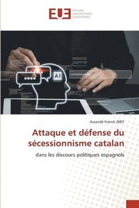bokomslag Attaque et défense du sécessionnisme catalan