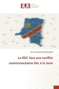 bokomslag La RDC face aux conflits communautaires lis  la terre