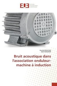 bokomslag Bruit acoustique dans l'association onduleur-machine  induction