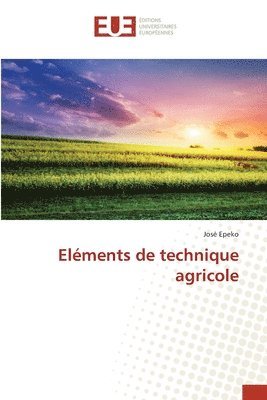 bokomslag Eléments de technique agricole