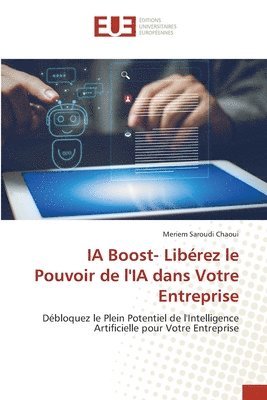 bokomslag IA Boost- Librez le Pouvoir de l'IA dans Votre Entreprise