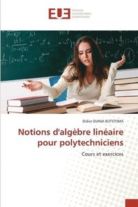 bokomslag Notions d'algèbre linéaire pour polytechniciens