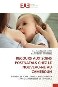 bokomslag Recours Aux Soins Postnatals Chez Le Nouveau-Ne Au Cameroun