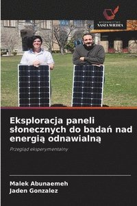 bokomslag Eksploracja paneli slonecznych do bada? nad energi? odnawialn?