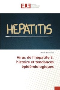 bokomslag Virus de l'hpatite E, histoire et tendances pidmiologiques