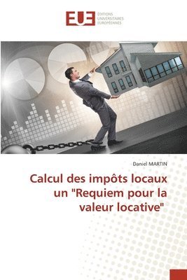 Calcul des impts locaux un &quot;Requiem pour la valeur locative&quot; 1