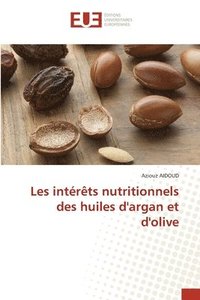 bokomslag Les intrts nutritionnels des huiles d'argan et d'olive