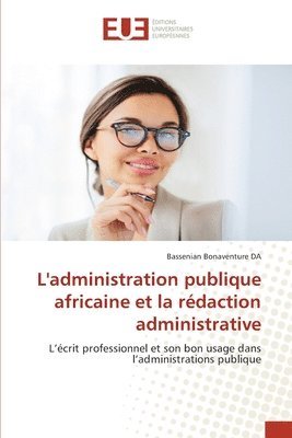 bokomslag L'administration publique africaine et la rdaction administrative