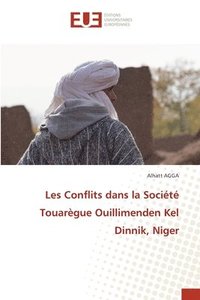 bokomslag Les Conflits dans la Socit Touargue Ouillimenden Kel Dinnik, Niger