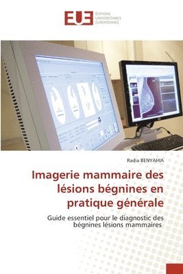 Imagerie mammaire des lsions bgnines en pratique gnrale 1