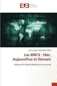bokomslag Les BRICS: Hier, Aujourd'hui et Demain