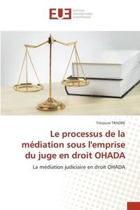 bokomslag Le processus de la mdiation sous l'emprise du juge en droit OHADA