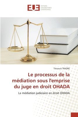 bokomslag Le processus de la mdiation sous l'emprise du juge en droit OHADA