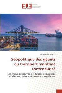 bokomslag Gopolitique des gants du transport maritime conteneuris