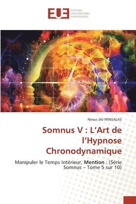 bokomslag Somnus V: L'Art de l'Hypnose Chronodynamique