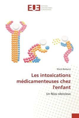 bokomslag Les intoxications mdicamenteuses chez l'enfant