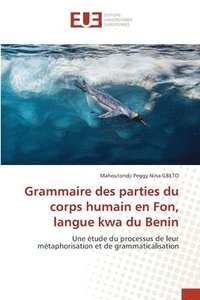 bokomslag Grammaire des parties du corps humain en Fon, langue kwa du Benin