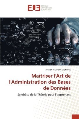 Matriser l'Art de l'Administration des Bases de Donnes 1