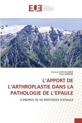 L'Apport de l'Arthroplastie Dans La Pathologie de l'Epaule 1