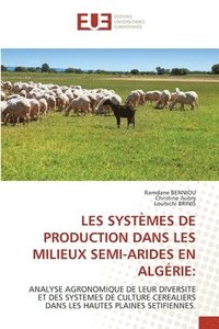 bokomslag Les Systmes de Production Dans Les Milieux Semi-Arides En Algrie