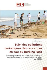 bokomslag Suivi des pollutions priodiques des ressources en eau du Burkina Faso