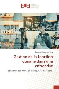 bokomslag Gestion de la fonction douane dans une entreprise