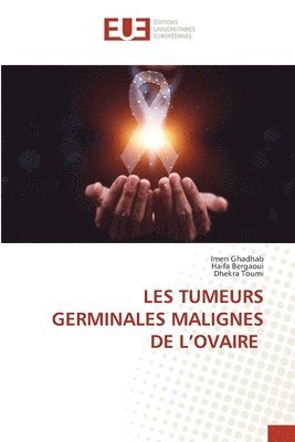 bokomslag Les Tumeurs Germinales Malignes de l'Ovaire