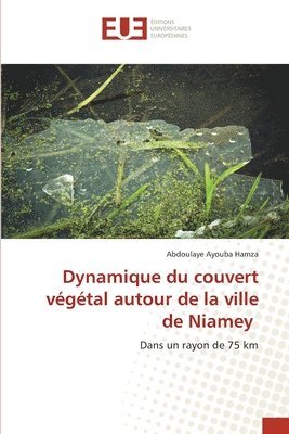 bokomslag Dynamique du couvert vgtal autour de la ville de Niamey