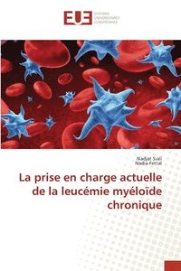 bokomslag La prise en charge actuelle de la leucmie mylode chronique