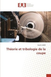 bokomslag Thorie et tribologie de la coupe