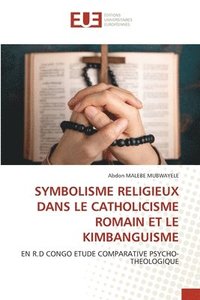 bokomslag Symbolisme Religieux Dans Le Catholicisme Romain Et Le Kimbanguisme